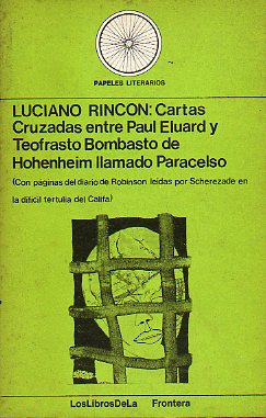 CARTAS CRUZADAS ENTRE PAUL ELUARD Y TEOFRASTO BOMBASTO DE HOHENHEIM LLAMADO PARACELSO. 1 edicin.