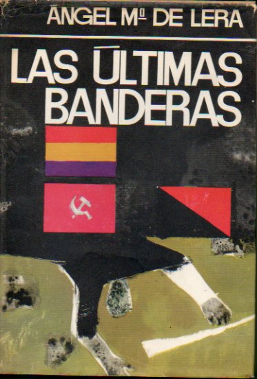 LAS LTIMAS BANDERAS. Premio Planeta 1967. 1 edicin.