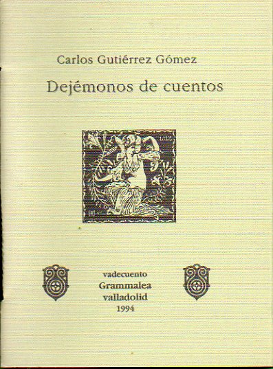 DEJMONOS DE CUENTOS. Edicin de 200 ejemplares numerados y firmados por el autor. Ej. N 87.
