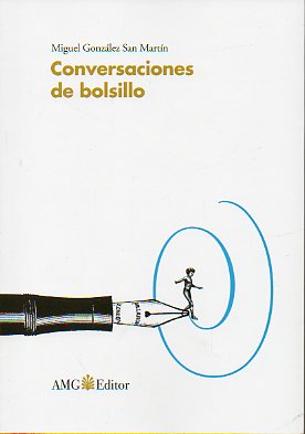CONVERSACIONES DE BOLSILLO. XVI Premio Caf Bretn & Bodegas Olarra de Prosa Espaola. Edic. de 999 ejs. numerados. Ej. N 840.