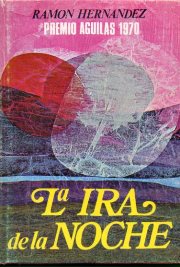 LA IRA DE LA NOCHE. Premio guilas 1970. 1 edicin.