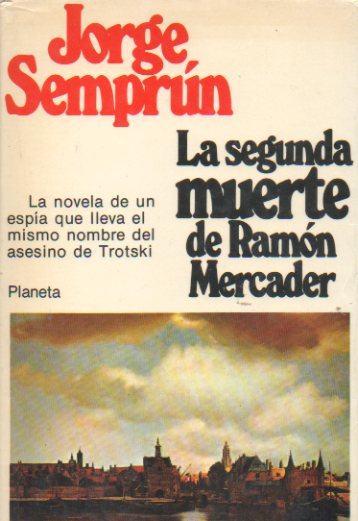 LA SEGUNDA MUERTE DE RAMN MERCADER. 1 edicin espaola.