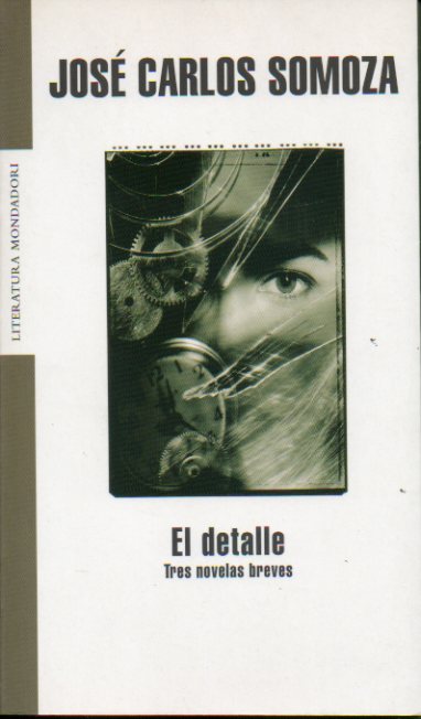 EL DETALLE. Tres novelas breves. 1 edicin.