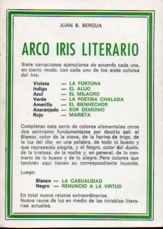 ARCO IRIS LITERARIO. Siete narraciones ejemplares de acuerdo cada una, en cierto modo, con cada unod de los siete colores del iris.