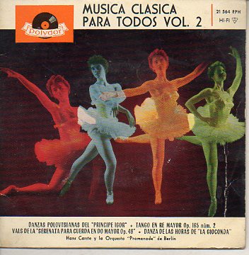 Discos-Singles. MSICA CLSICA PARA TODOS. Vol. 2. Danzas Polovtsianas del Prncipe Igor / Tango en Re Mayor Op. 165. N 2. / Vals de la Serenata para