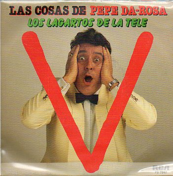 Discos-Singles. LAS COSAS DE PEPE DA-ROSA. LOS LAGARTOS DE LA TELE. 1. LOS LAGARTOS DE LA TELE. 2. EL PAVO.