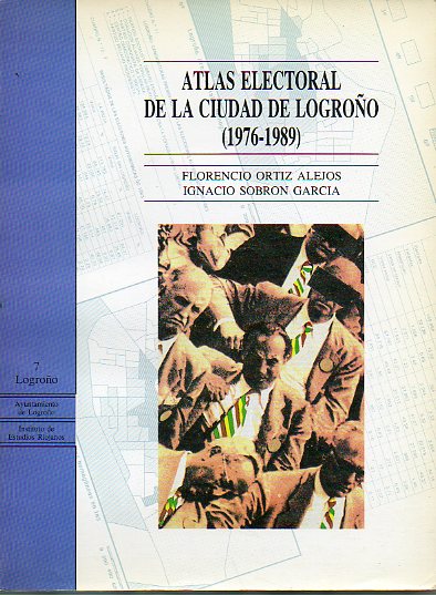 ATLAS ELECTORAL DE LA CIUDAD DE LOGROO (1976 - 1989).
