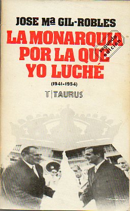 LA MONARQUA POR LA QUE YO LUCH. PGINAS DE UN DIARIO (1941-1954). 2 ed.