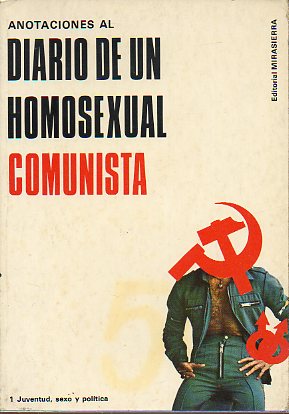 ANOTACIONES AL DIARIO DE UN HOMOSEXUAL COMUNISTA.