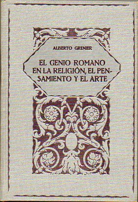 EL GENIO ROMANO EN LA RELIGIN, EL PENSAMIENTO Y EL ARTE. Con 50 figs. en el texto.