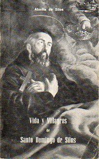 VIDA Y MILAGROS DE SANTO DOMINGO DE SILOS. Narracin popular. 3 ed.