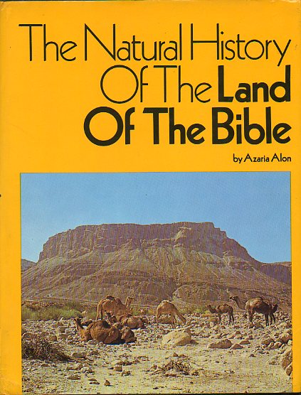 THE NATURAL HISTORY OF THE LAND OF THE BIBLE.