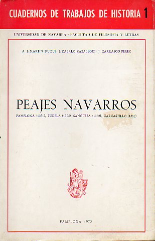 PEAJES NAVARROS. Pamplona (1351), Tudela (1365), Sangesa (1362), Carcastillo (1362).
