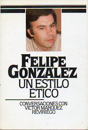 UN ESTILO TICO. Conversaciones con Felipe Gonzlez.
