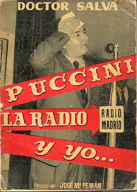 PUCCINI, LA RADIO Y YO. Prlogo de Jos M Pemn.