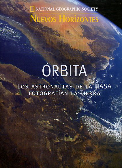 RBITA. Los astronautas de la NASA fotografan la Tierra.