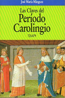 LAS CLAVES DEL PERODO CAROLINGIO 723-879.