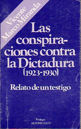 LAS CONSPIRACIONES CONTRA LA DICTADURA (1923-1930). RELATO DE UN TESTIGO.