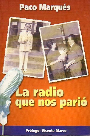 LA RADIO QUE NOS PARI. Prlogo de Vicente Marco.