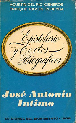 JOS ANTONIO NTIMO. Epistolario y Textos Biogrficos. Recopilacin de... 3 ed.