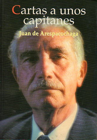CARTAS A UNOS CAPITANES. Prl. Manuel Fraga Iribarne. 1 ed.
