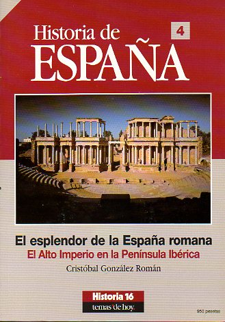 EL ESPLENDOR DE LA ESPAA ROMANA. EL Alto Imperio en la Pennsula Ibrica.