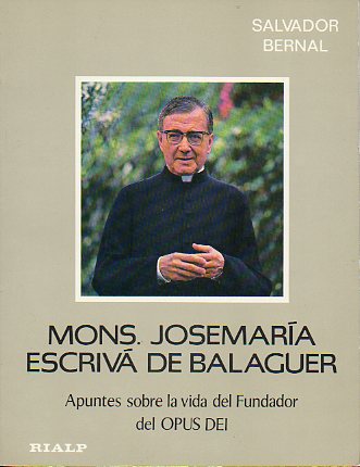 MONS. JOSEMARA ESCRIV DE BALAGUER. Apuntes sobre la vida del Fundador del Opus Dei. 2 ed.