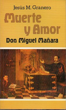 MUERTE Y AMOR. Don Miguel de Maara.