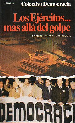 LOS EJRCITOS... MS ALL DEL GOLPE. Tanques frente a Constitucin.