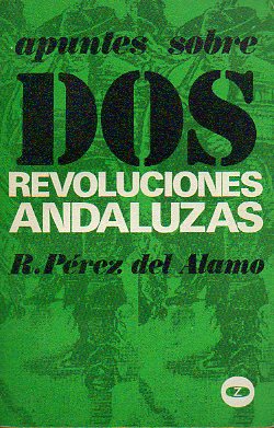 DOS REVOLUCIONES ANDALUZAS. Intr. Antonio Mara Calero.