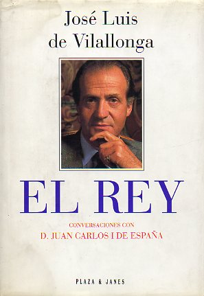 EL REY. Conversaciones con Juan Carlos I de Espaa. 4 ed.