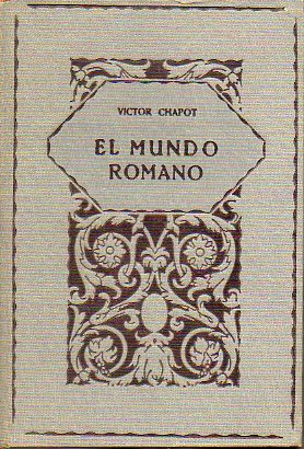 EL MUNDO ROMANO. Con 4 figs. y 12 mapas en el texto.