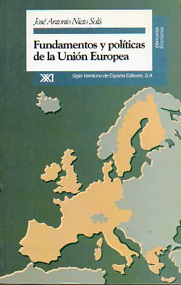 FUNDAMENTOS Y POLTICAS DE LA UNIN EUROPEA. 2 ed.