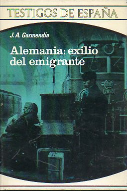 ALEMANIA: EXILIO DEL EMIGRANTE. 1 edicin.
