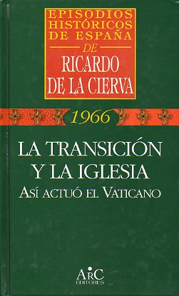 1966. LA TRANSICIN Y LA IGLESIA. AS ACTU EL VATICANO.