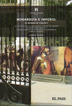HISTORIA DE ESPAA. Vol. 11. MONARQUA E IMPERIO: EL REINADO DE CARLOS V.