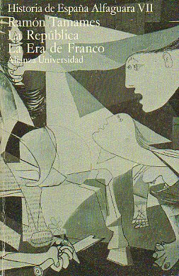 HISTORIA DE ESPAA ALFAGUARA. Vol. VII. LA REPBLICA / LA ERA DE FRANCO. 6 ed.