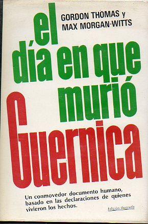 EL DA EN QUE MURI GUERNICA. 3 ed.