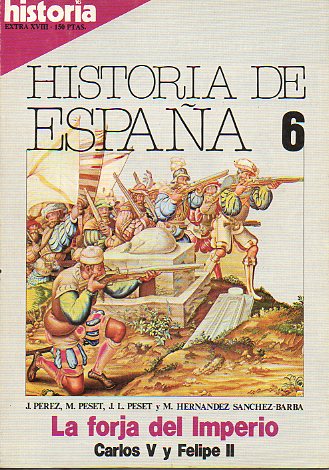 HISTORIA 16. EXTRA XVIII. HISTORIA DE ESPAA 6. LA FORJA DEL IMPERIO. Carlos V y Felipe II.