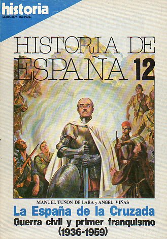 HISTORIA 16. EXTRA XXIV. HISTORIA DE ESPAA 12. LA ESPAA DE LA CRUZADA. Guerra civil y primer franquismo (1936-1959).