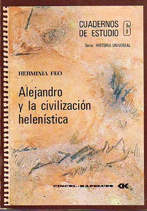 ALEJANDRO Y LA CIVILIZACIN HELENSTICA.