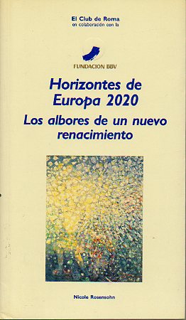 HORIZONTES DE EUROPA 2020. Los albores de un nuevo renacimiento. Prl. Jos A. Snchez Asiain.
