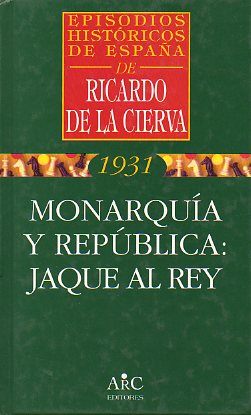 MONARQUA Y REPBLICA: JAQUE AL REY.