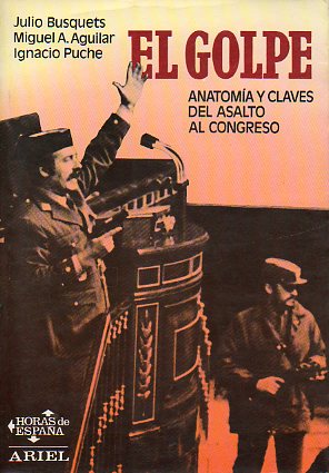 EL GOLPE. ANATOMA Y CLAVES DEL ASALTO AL CONGRESO. 3 ed.