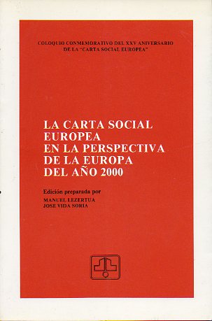 LA CARTA SOCIAL EUROPEA EN LA PERSPECTIVA DE LA EUROPA DEL AO 2000.