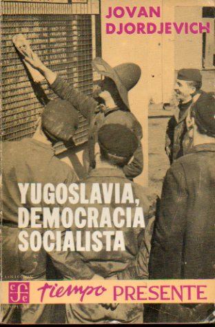 YUGOSLAVIA, DEMOCRACIA SOCIALISTA. Prefacio de Marcel Prlot.