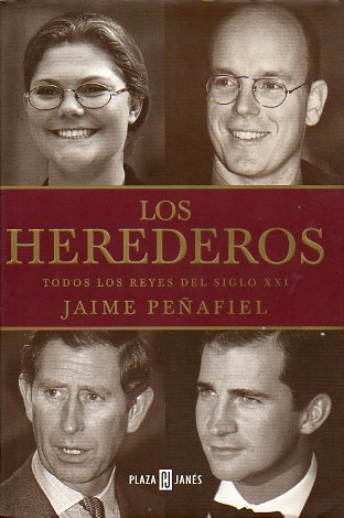 LOS HEREDEROS Todos los reyes del siglo XXI. 1 ed.