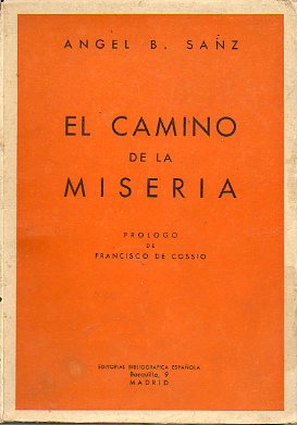 EL CAMINO DE LA MISERIA. Prlogo de Francisco de Cosso.