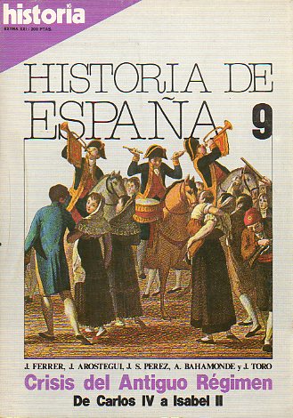 HISTORIA DE ESPAA. 9. CRISIS DEL ANTIGUO RGIMEN. DE CARLOS IV A ISABEL II.