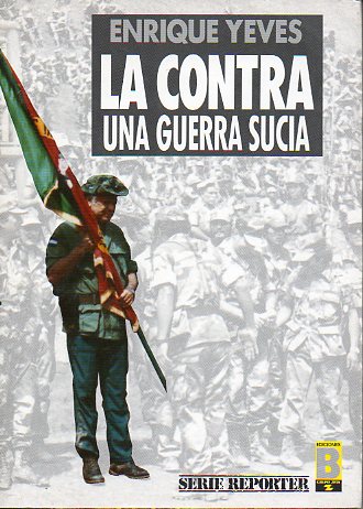 LA CONTRA, UNA GUERRA SUCIA. 1 ed.